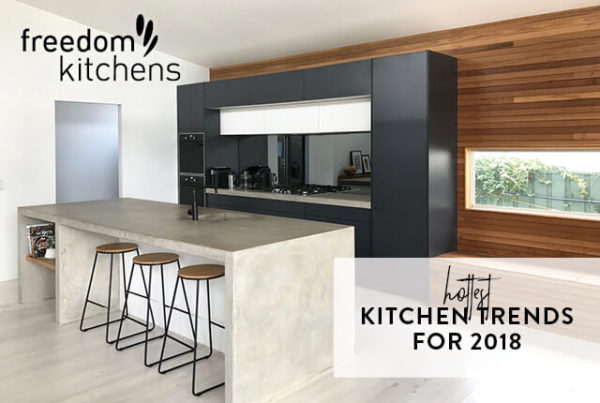 Hottest Kitchen Design Trends for 2018 - Freedom Kitchens