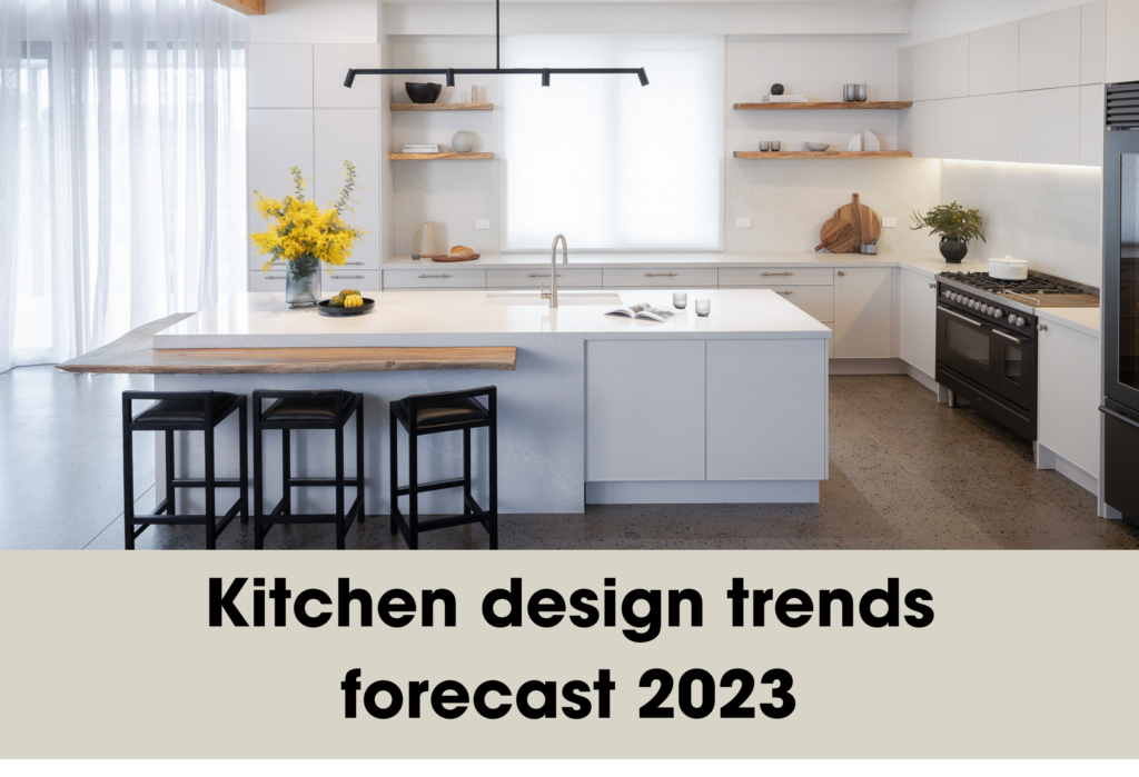 Kitchen design trends forecast 2023. - Freedom Kitchens