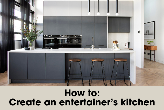 How to: Create an entertainer's kitchen - Freedom Kitchens