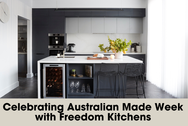 Celebrating Australian Made Week with Freedom Kitchens