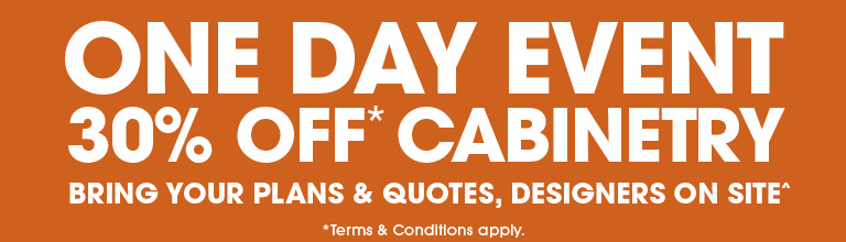 ONE DAY EVENT - 30% OFF* CABINETRY