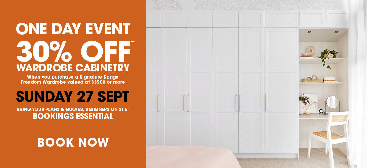ONE DAY EVENT - 30% OFF* WARDROBE CABINETRY